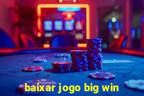 baixar jogo big win